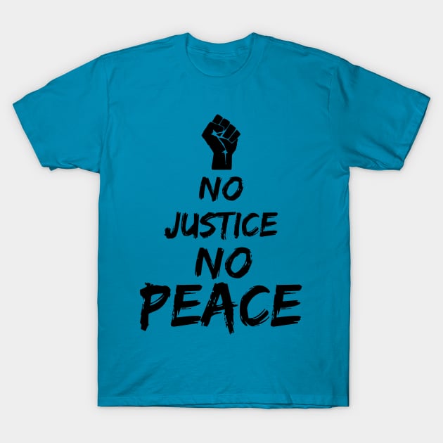 No Justice No Peace T-Shirt by dgray95